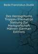 Des Herzogthums Troppau Ehemalige Stallung Zur Markgrafschaft Mahren (German Edition), Beda Franziskus Dudik 