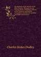 An Analysis of the System of the Bible Society, Through Out Its Various Parts: Including a Sketch of the Original and Results of Auxiliary and Branch Societies and Bible Associations ., Charles Stokes Dudley 
