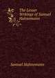 The Lesser Writings of Samuel Hahnemann, Samuel Hahnemann 