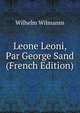 Leone Leoni, Par George Sand (French Edition), Wilhelm Wilmanns 
