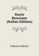 Storie Bresciane (Italian Edition), Federico Odorici 