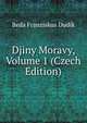 Djiny Moravy, Volume 1 (Czech Edition), Beda Franziskus Dudik 