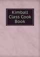 Kimball Class Cook Book, 