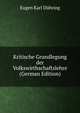 Kritische Grundlegung der Volkswirthschaftslehre (German Edition), Eugen Karl D?hring 