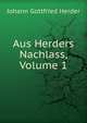 Aus Herders Nachlass, Volume 1, Herder Johann Gottfried 