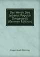 Der Werth Des Lebens: Popular Dargestellt (German Edition), Eugen Karl D?hring 