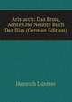 Aristarch: Das Erste, Achte Und Neunte Buch Der Ilias (German Edition), Heinrich Duntzer 