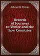 Records of Journeys to Venice and the Low Countries, Albrecht Durer 