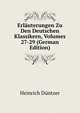 Erlauterungen Zu Den Deutschen Klassikern, Volumes 27-29 (German Edition), Heinrich Duntzer 