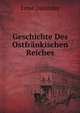 Geschichte Des Ostfrankischen Reiches, Ernst Dummler 