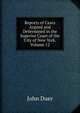 Reports of Cases Argued and Determined in the Superior Court of the City of New York, Volume 12, John Duer 