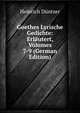 Goethes Lyrische Gedichte: Erlautert, Volumes 7-9 (German Edition), Heinrich Duntzer 