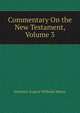 Commentary On the New Testament, Volume 3, Heinrich August Wilhelm Meyer 