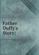 Father Duffy's Story;, 