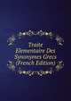 Traite Elementaire Des Synonymes Grecs (French Edition), 
