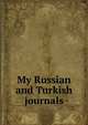 My Russian and Turkish journals, 