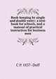 Book-keeping by single and double entry: a text-book for schools, and a manual of practical instruction for business men, C P. 1837- Duff 
