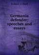 Germania defender; speeches and essays, Robert C Duff 