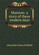 Masston: a story of these modern days, Alexander James Duffield 