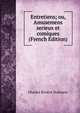 Entretiens; ou, Amusemens serieux et comiques (French Edition), Charles Riviere Dufresny 