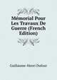 Memorial Pour Les Travaux De Guerre (French Edition), Guillaume-Henri Dufour 