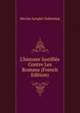 L'histoire Justifi?e Contre Les Romans (French Edition), Nicolas Lenglet Dufresnoy 