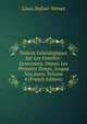 Notices Genealogiques Sur Les Familles- Genevoises, Depuis Les Premiers Temps, Jusqua Nos Jours, Volume 4 (French Edition), Louis Dufour-Vernes 