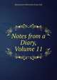 Notes from a Diary, Volume 11, Grant Duff, Mountstuart E. (Mountstuart Elphinstone), Sir, 1829-1906 