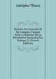 Histoire Du Consulat Et De L'empire: Faisant Suite a L'histoire De La R?volution Fran?aise Par, Volume 21 (French Edition), Thiers, Adolphe, 1797-1877 