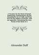 A Treatise On the Deed of Entail: Embracing, Commentaries On the Amendment Act of 1848, and Prior Acts On the Subject of Entails. with an Appendix, Containing the Acts, Forms of the Deed, & C, Alexander Duff 