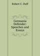 Germania Defender: Speeches and Essays, Robert C. Duff 