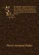 Des Aveugles: Consid?rations Sur Leur ?tat Physique, Moral Et Intellectuel Avec Un Expos? Complet Des Moyens Propres ? Am?liorer Leur Sort ? L'aide De L'instruction Et Du Travail (French Edition), Pierre-Armand Dufau 