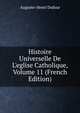 Histoire Universelle De L'eglise Catholique, Volume 11 (French Edition), Auguste-Henri Dufour 