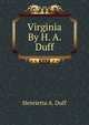 Virginia By H. A. Duff., Henrietta A. Duff 