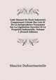 Code Manuel De Droit Industriel, Comprenant L'?tude Des Lois Et De La Jurisprudence Fran?aises Sur La L?gislation Ouvri?re Et La Propri?t? Industrielle, Volume 1 (French Edition), Maurice Dufourmantelle 