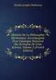 Histoire De La Philosophie Hermetique: Accompagn?e D'un Catalogue Raisonn? Des Ecrivains De Cette Science, Volume 2 (French Edition), Nicolas Lenglet Dufresnoy 