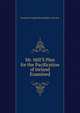 Mr. Mill'S Plan for the Pacification of Ireland Examined, Frederick Temple Black Dufferin And Ava 