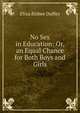 No Sex in Education: Or, an Equal Chance for Both Boys and Girls, Eliza Bisbee Duffey 