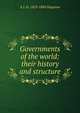 Governments of the world: their history and structure, A J. H. 1823-1884 Duganne 