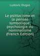 Le psittacisme et la pensee symbolique; psychologie du nominalisme (French Edition), Ludovic Dugas 