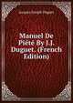 Manuel De Piete By J.J. Duguet. (French Edition), Jacques Joseph Duguet 