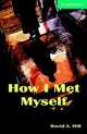 How I Met Myself. Level 3 Lower-intermediate + 2 audio CDs, David A. Hill 