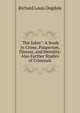 "The Jukes": A Study in Crime, Pauperism, Disease, and Heredity: Also Further Studies of Criminals, Richard Louis Dugdale 