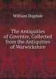 The Antiquities of Coventre, Collected from the Antiquities of Warwickshire, William Dugdale 