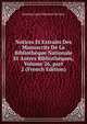 Notices Et Extraits Des Manuscrits De La Biblioth?que Nationale Et Autres Biblioth?ques, Volume 26, part 2 (French Edition), Antoine Isaac Silvestre de Sacy 