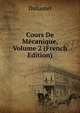 Cours De Mecanique, Volume 2 (French Edition), Duhamel 
