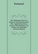 Des M?thodes Dans Les Sciences De Raisonnement: Ptie. Application De La Science Des Nombres ? La Science De L'?tendue (French Edition), Duhamel 