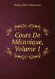 Cours De Mecanique, Volume 1, Hamerton Philip Gilbert 
