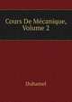 Cours De Mecanique, Volume 2, Duhamel 