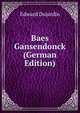 Baes Gansendonck (German Edition), Edward Dujardin 